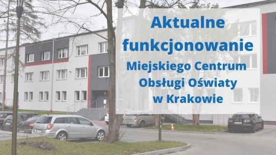 Aktualne funkcjonowanie Miejskiego Centrum Obsługi Oświaty w Krakowie